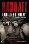 Kaddafi: Our Best Enemy - Informatie