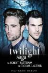 Twilight Saga - Robert Pattinson & Lautner